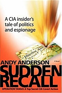 Sudden Recall: Operation Tango: A Top Secret CIA Covert Action (Hardcover)
