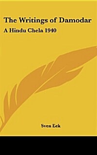 The Writings of Damodar: A Hindu Chela 1940 (Hardcover)