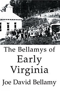 The Bellamys of Early Virginia (Hardcover)