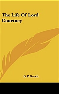 The Life of Lord Courtney (Hardcover)