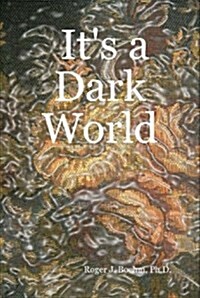 Its a Dark World (Hardcover)