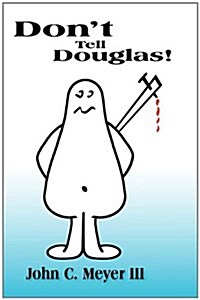 Dont Tell Douglas! (Hardcover)