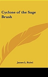 Cyclone of the Sage Brush (Hardcover)