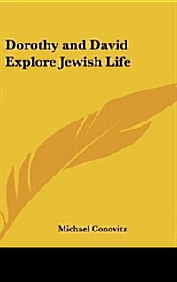 Dorothy and David Explore Jewish Life (Hardcover)