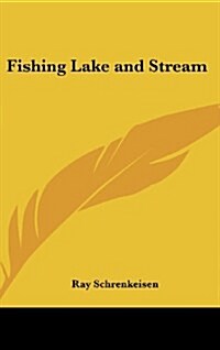 Fishing Lake and Stream (Hardcover)