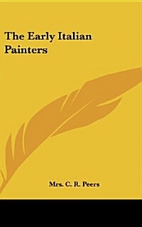 The Early Italian Painters (Hardcover)
