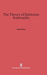 The Theory of Epistemic Rationality (Hardcover)