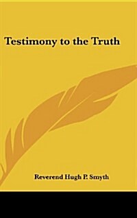 Testimony to the Truth (Hardcover)