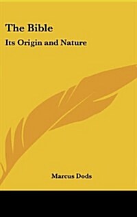 The Bible: Its Origin and Nature (Hardcover)
