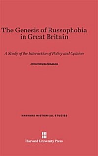 The Genesis of Russophobia in Great Britain (Hardcover, Reprint 2014)