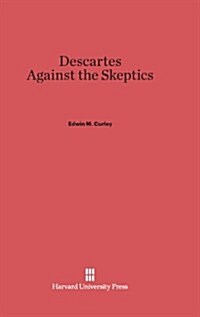 Descartes Against the Skeptics (Hardcover)