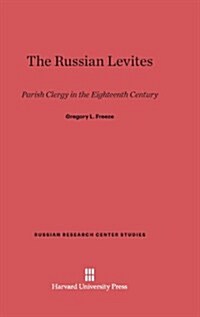 The Russian Levites: Parish Clergy in the Eighteenth Century (Hardcover, Reprint 2014)