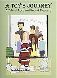 A Toys Journey: A Tale of Lost and Found Treasure (Hardcover)