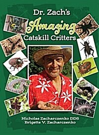 Dr. Zachs Amazing Catskill Critters (Hardcover)