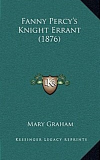 Fanny Percys Knight Errant (1876) (Hardcover)