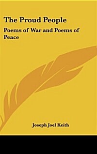 The Proud People: Poems of War and Poems of Peace (Hardcover)
