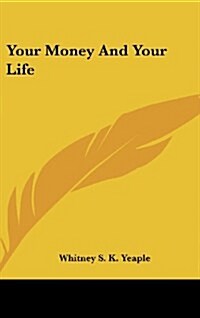 Your Money and Your Life (Hardcover)