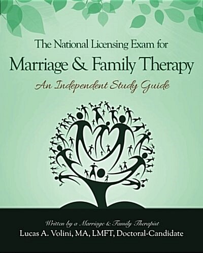 The National Licensing Exam for Marriage and Family Therapy: An Independent Study Guide: Everything You Need to Know in a Condensed and Structured Ind (Paperback)