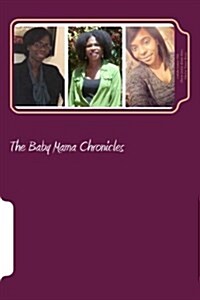 The Baby Mama Chronicles (Paperback)