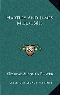 Hartley and James Mill (1881) (Hardcover)