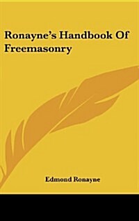 Ronaynes Handbook of Freemasonry (Hardcover)