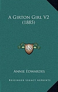 A Girton Girl V2 (1885) (Hardcover)