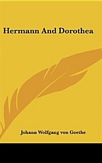 Hermann and Dorothea (Hardcover)