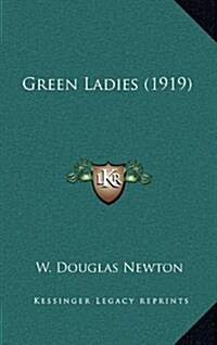 Green Ladies (1919) (Hardcover)