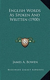 English Words as Spoken and Written (1900) (Hardcover)