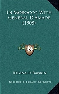 In Morocco with General DAmade (1908) (Hardcover)