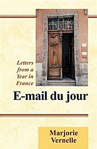 E-mail Du Jour: Letters from a Year in France (Hardcover)