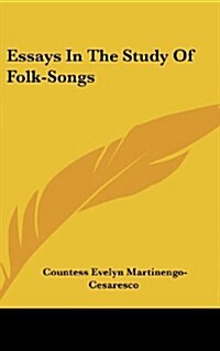 Essays in the Study of Folk-Songs (Hardcover)