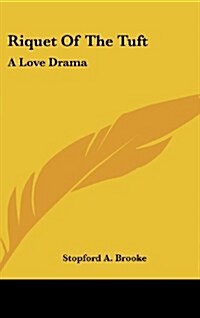 Riquet of the Tuft: A Love Drama (Hardcover)