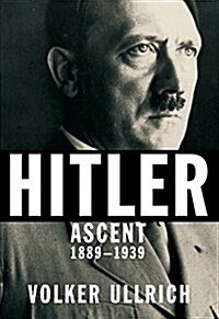 Hitler: Ascent, 1889-1939 (Hardcover, Deckle Edge)
