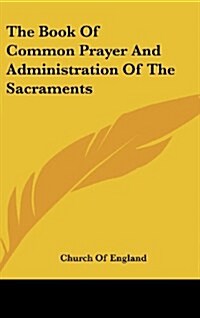 The Book of Common Prayer and Administration of the Sacraments (Hardcover)