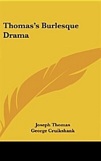 Thomass Burlesque Drama (Hardcover)