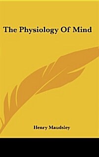 The Physiology of Mind (Hardcover)