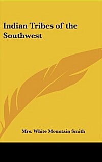Indian Tribes of the Southwest (Hardcover)