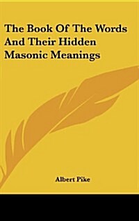 The Book of the Words and Their Hidden Masonic Meanings (Hardcover)