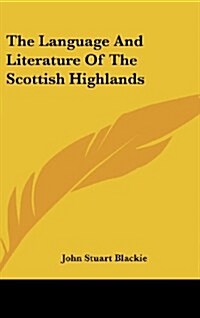 The Language and Literature of the Scottish Highlands (Hardcover)