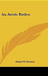An Arctic Rodeo (Hardcover)