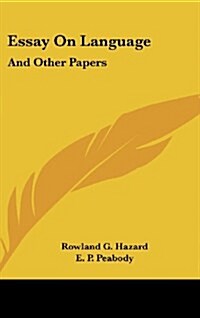 Essay on Language: And Other Papers (Hardcover)