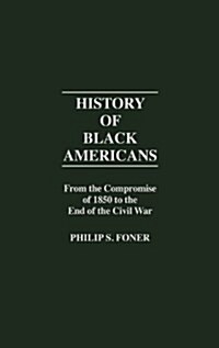 History of Black Americans: From the Compromise of 1850 to the End of the Civil War (Hardcover)