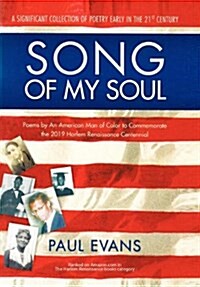 Song of My Soul: Poems by an American Man of Color to Commemorate the 2019 Harlem Renaissance Centennial (Hardcover)