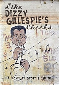 Like Dizzy Gillespies Cheeks (Hardcover)