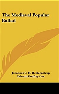 The Medieval Popular Ballad (Hardcover)
