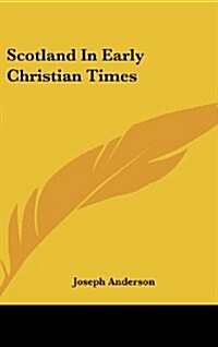 Scotland in Early Christian Times (Hardcover)