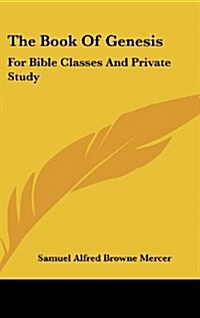 The Book of Genesis: For Bible Classes and Private Study (Hardcover)