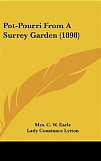 Pot-Pourri from a Surrey Garden (1898) (Hardcover)