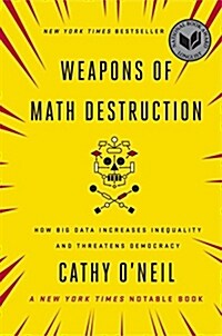 [중고] Weapons of Math Destruction: How Big Data Increases Inequality and Threatens Democracy (Hardcover)